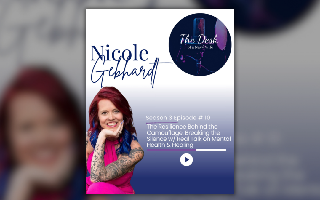 The Resilience Behind the Camouflage: Breaking the Silence w/ Real Talk on Mental Health & Healing